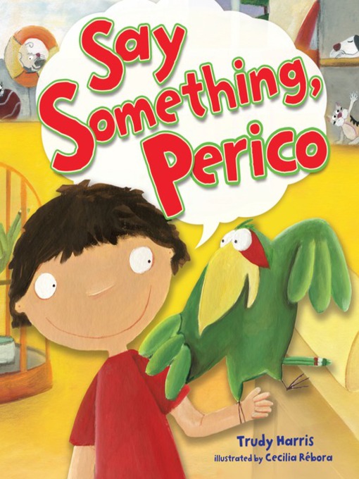 Title details for Say Something, Perico by Trudy Harris - Available